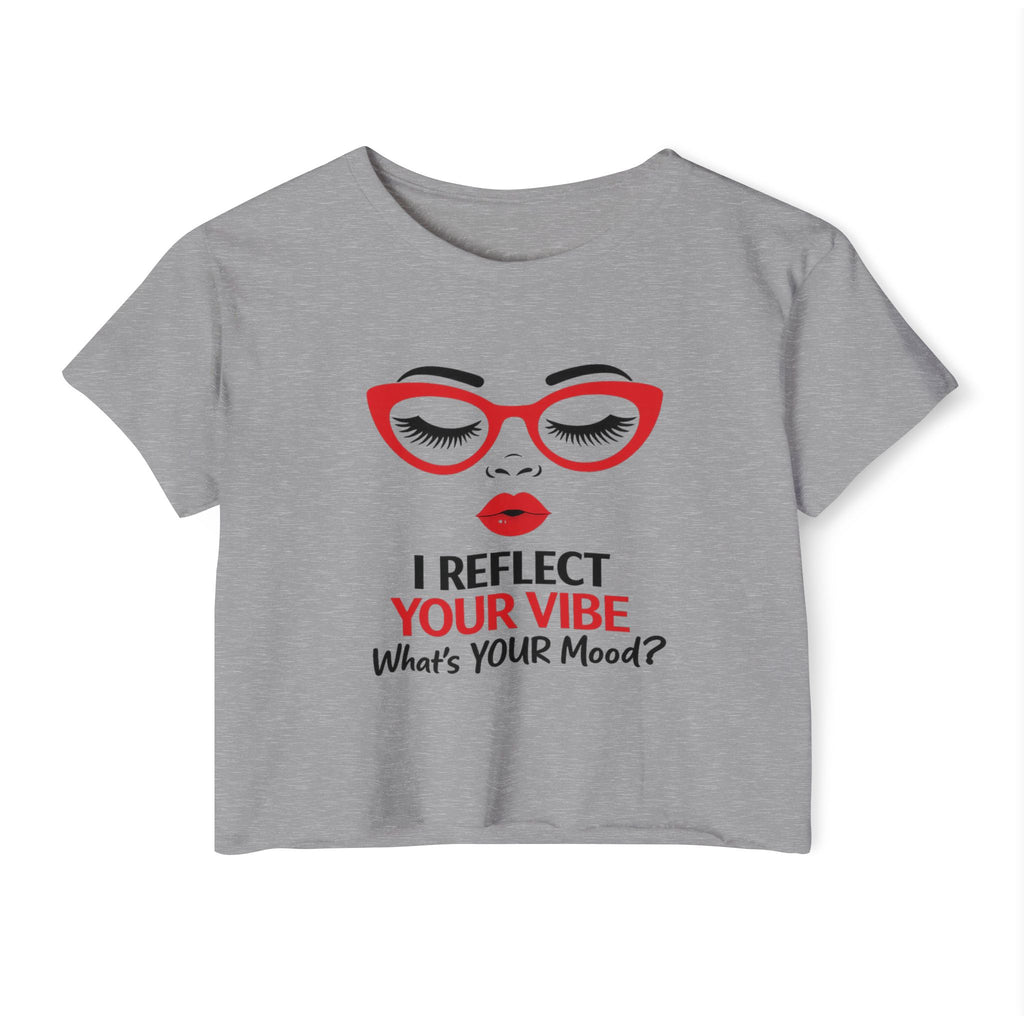 Crop Top — "I Reflect Your Vibe" Feminine Festival Graphic Tee